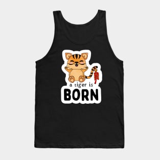 A tiger is BORN 2022 Tank Top